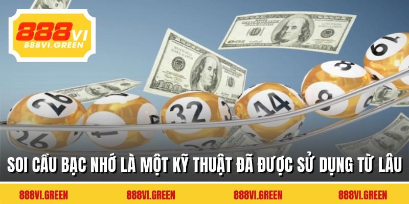 Soi cầu bạc nhớ là một kỹ thuật đã được sử dụng từ lâu